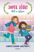 Kniha: Super ségry: Nič v zlom (Jennifer Richard Jacobson). Fragment, 2026