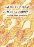 Kniha: Šaj pes dovakeras / Môžeme sa dohodnúť (Milena Hübschmannová). Nadácia Dobrá rómska víla Kesaj, 2026