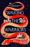 Kniha: Waking the Warriors (Ben Okri). Bloomsbury, 2026