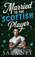 Kniha: Married to the Scottish Player (Sara Ney). Amazon Publishing, 2026