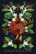 Kniha: Bitterbloom (Teagan Olivia King). , 2026