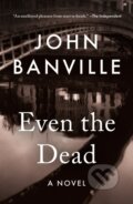 Kniha: Even the Dead (Benjamin Black a John Banville). , 2026