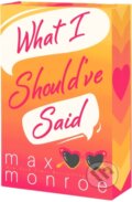 Kniha: What I Should've Said (Max Monroe). , 2025