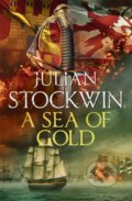 Kniha: A Sea of Gold (Julian Stockwin). Hodder Paperback, 2019