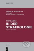 Kniha: In der Strafkolonie (Franz Kafka). De Gruyter, 2017