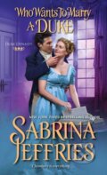Kniha: Who Wants to Marry a Duke (Sabrina Jeffries). Zebra Books, 2020