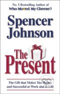 The Present - Spencer Johnson, Bantam Press, 2007
