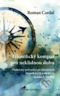 Kniha: Filosofický kompas pro neklidnou dobu (Roman Cardal). Academia Bohemica, 2026