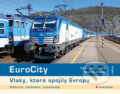 Kniha: EuroCity - Vlaky, které spojily Evropu (Martin Harák a Petr Šťáhlavský). Grada, 2026