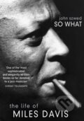 Kniha: So What (John Szwed). Cornerstone, 2003
