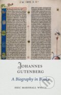 Kniha: Johannes Gutenberg (Eric Marshall White). Reaktion Books, 2025