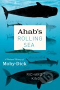 Kniha: Ahab's Rolling Sea (Richard J King). University of Chicago, 2021