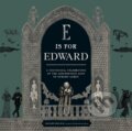 Kniha: E Is for Edward (Gregory Hischak a The Edward Gorey Charitable Trust). Running Press Adult, 2025