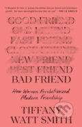 Kniha: Bad Friend (Tiffany Watt Smith). Celadon Books, 2026