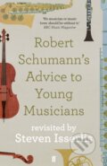 Kniha: Robert Schumann's Advice to Young Musicians (Steven a CBE Isserlis). Faber and Faber, 2020