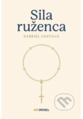 Kniha: Sila ruženca (Gabriel Castillo). Zachej, 2026
