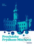 Kniha: Procházky Frýdkem-Místkem (Miloš Habrnál). nastole, 2026