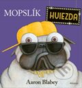 Kniha: Mopslík Hviezda (Aaron Blabey). Albatros SK, 2026