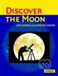 Kniha: Discover the Moon (Jean Lacroux). Cambridge University Press, 2004