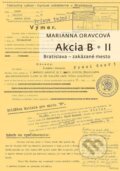 Kniha: Akcia B II. (Marianna Oravcová). Ústav pamäti národa, 2026