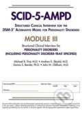 Kniha: Structured Clinical Interview for the DSM-5® Alternative Model for Personality Disorders (SCID-5-AMPD) Module III (Michael B. First). , 2018