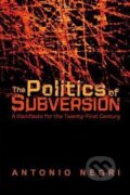Kniha: The Politics of Subversion (Antonio Negri). Polity Press, 2005