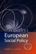 Kniha: Exploring European Social Policy (Robert Geyer). Polity Press, 2000