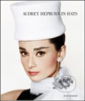 Kniha: Audrey Hepburn in Hats (June Marsh a Tony Nourmand). Reel Art, 2013