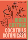 Kniha: River Cottage Cocktails and Botanicals (Josie Pink). Bloomsbury, 2026