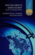 Kniha: New Challenges in Energy Security (Catherine Mitchell). , 2013
