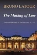 Kniha: Making of Law (Bruno Latour). Polity Press, 2010