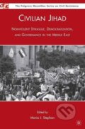 Kniha: Civilian Jihad (Maria J. Stephan). , 2009