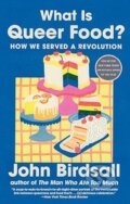 Kniha: What Is Queer Food? (John Birdsall). WW Norton & Co, 2026