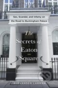 Kniha: Secrets of Eaton Square (Alexander Larman). St. Martin's Press, 2026
