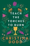 Kniha: Teach the Torches to Burn (Christina Dodd). Kensington Publishing Corporation, 2026
