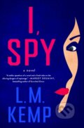 Kniha: I, Spy (L. M. Kemp). Minotaur Books, 2026
