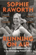 Kniha: Running on Air (Sophie Raworth). Bloomsbury, 2026