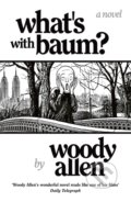 Kniha: What's with Baum? (Woody Allen). Swift Press, 2026