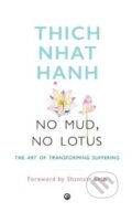 Kniha: No Mud, No Lotus (Hanh-Thich Naht). , 2017