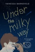 Kniha: Under The Milky Way (Vanessa Barneveld). Entangled Publishing, 2021