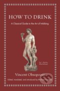 Kniha: How to Drink (Vincent Obsopoeus a Michael Fontaine). Princeton University Press, 2020