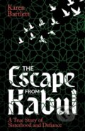 Kniha: Escape from Kabul (Karen Bartlett). Pan Macmillan, 2025
