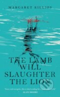 Kniha: The Lamb Will Slaughter the Lion (Margaret Killjoy). Tor Books, 2017