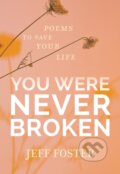 Kniha: You Were Never Broken (Jeff Foster). Sounds True, 2020