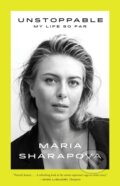 Kniha: Unstoppable (Sharapova Maria). , 2018