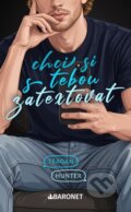 Kniha: Chci si s tebou zatextovat (Teagan Hunter). Baronet, 2026