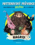 Kniha: Potterovský průvodce: Hagrid (J.K. Rowling). Albatros SK, 2026