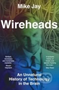 Kniha: Wireheads (Mike Jay). Yale University Press, 2026