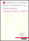 Josef Pekař: Příběh knihy o Kosti - Josef Pekař, Argo, 2005