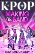 Kniha: K-pop: Making the Band (Lucy Tandon Copp). Scholastic, 2026